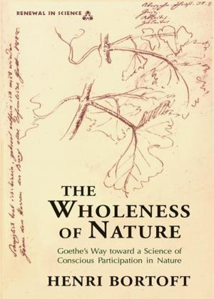 Cover of the book The Wholeness of Nature by Rudolf Steiner; Christopher Bamford