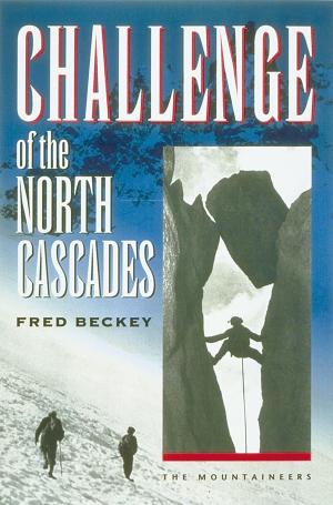 Cover of the book Challenge of the North Cascades by Reinhold Messner