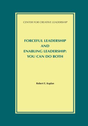 Cover of the book Forceful Leadership and Enabling Leadership: You Can Do Both by Marian N. Ruderman, Braddy, Hannum, Kossek
