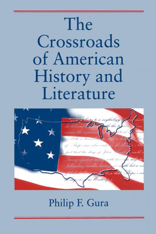 Cover of the book The Crossroads of American History and Literature by Philip  F. Gura, Penn State University Press