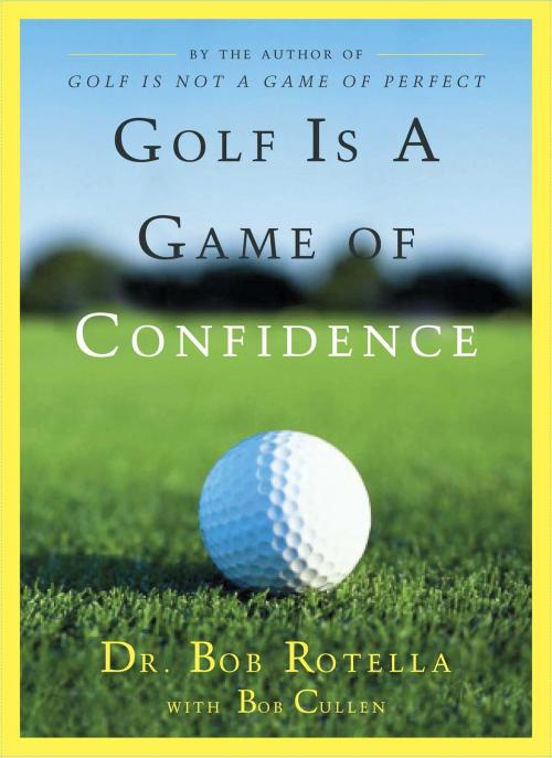Cover of the book Golf Is a Game of Confidence by Dr. Bob Rotella, Bob Cullen, Simon & Schuster