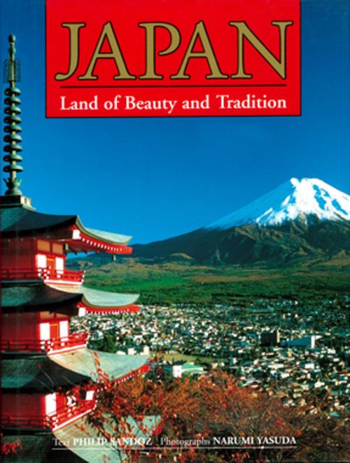 Cover of the book Japan Land of Beauty & Tradition by Philip Sandoz, Tuttle Publishing