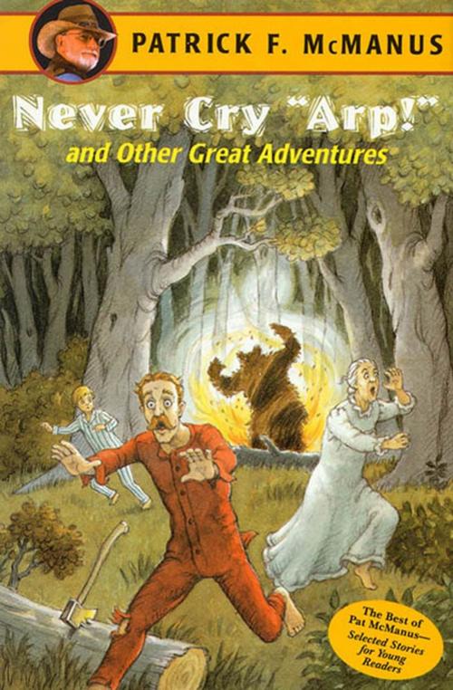 Cover of the book Never Cry "Arp!" and Other Great Adventures by Patrick F. McManus, Henry Holt and Co. (BYR)