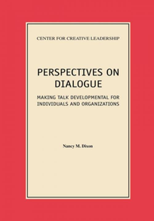 Cover of the book Perspectives on Dialogue: Making Talk Developmental for Individuals and Organizations by Nancy M. Dixon, Center for Creative Leadership