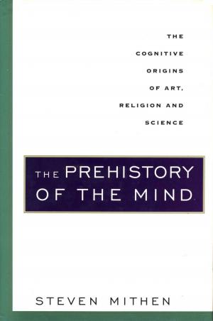 Cover of the book The Prehistory of the Mind: The Cognitive Origins of Art, Religion and Science by Aaron Betsky