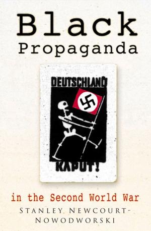 Cover of the book Black Propaganda in the Second World War by Donald Scragg