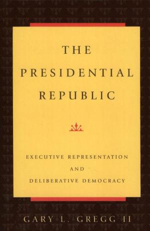 Cover of the book The Presidential Republic by Mark Baldassare, Cheryl Katz