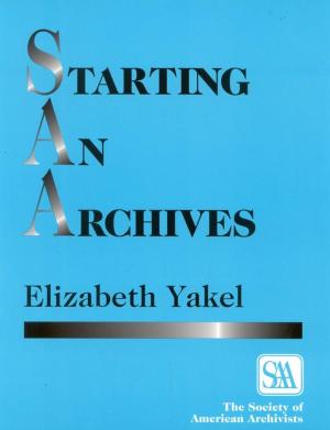 Cover of the book Starting an Archives by Caroline Bithell