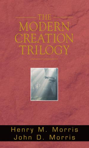 Cover of the book The Modern Creation Trilogy by Henry M. Morris III