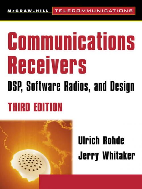 Cover of the book Communications Receivers: DPS, Software Radios, and Design, 3rd Edition by Andrew Bateman, Ulrich L. Rohde, Jerry C. Whitaker, McGraw-Hill Education