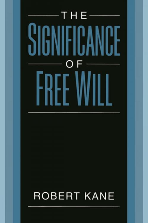 Cover of the book The Significance of Free Will by Robert Kane, Oxford University Press