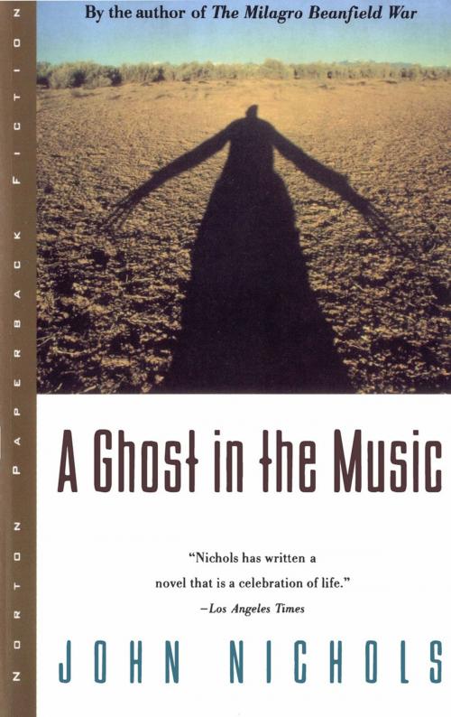 Cover of the book A Ghost in the Music by John Nichols, W. W. Norton & Company