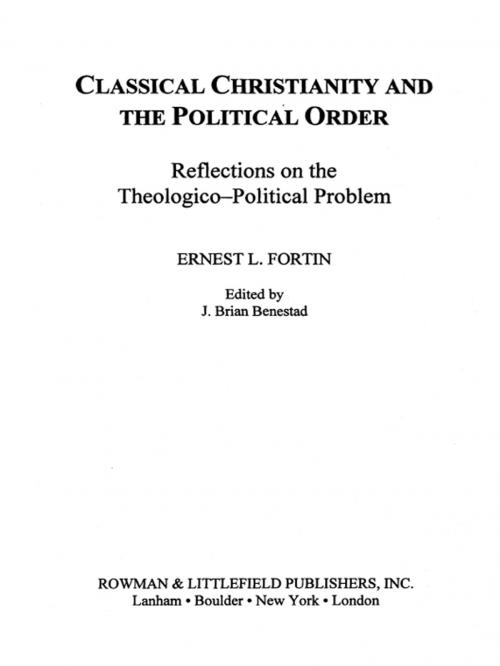 Cover of the book Classical Christianity and the Political Order by Ernest L. Father Fortin, Rowman & Littlefield Publishers