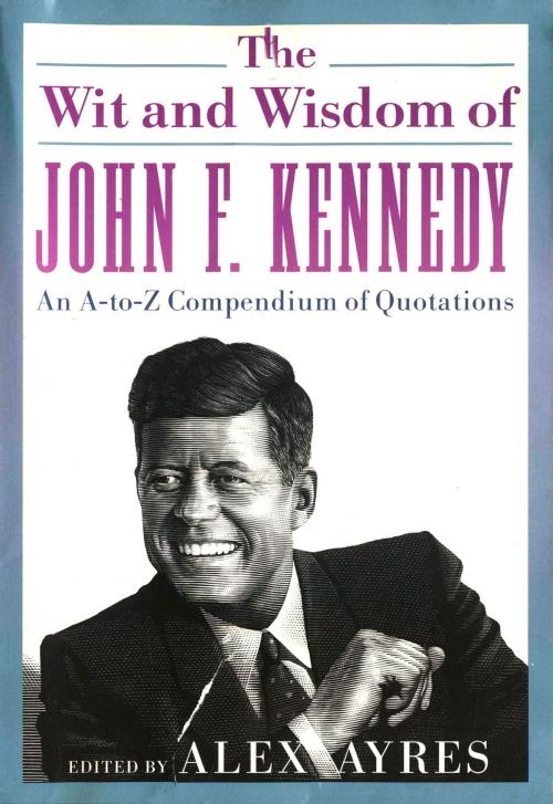 Cover of the book The Wit and Wisdom of John F. Kennedy by , Penguin Publishing Group