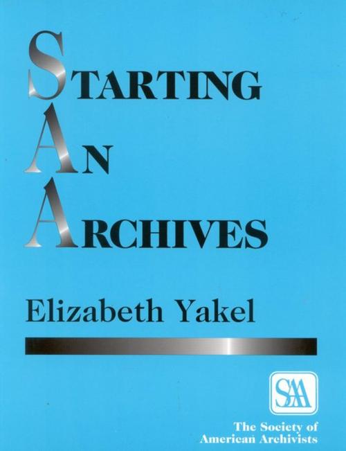 Cover of the book Starting an Archives by Elizabeth Yakel, Scarecrow Press