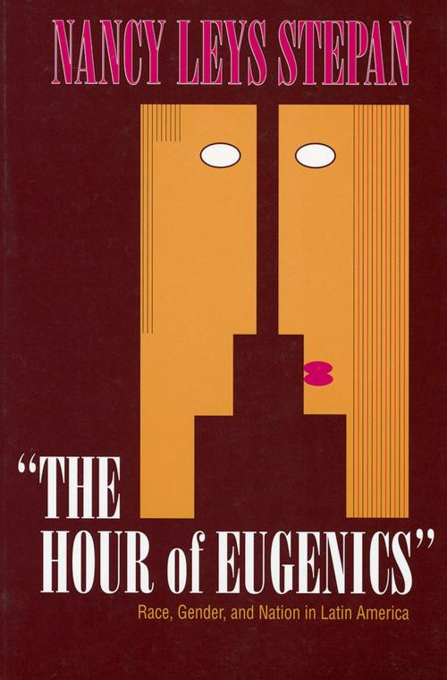 Cover of the book The Hour of Eugenics" by Nancy Leys Stepan, Cornell University Press