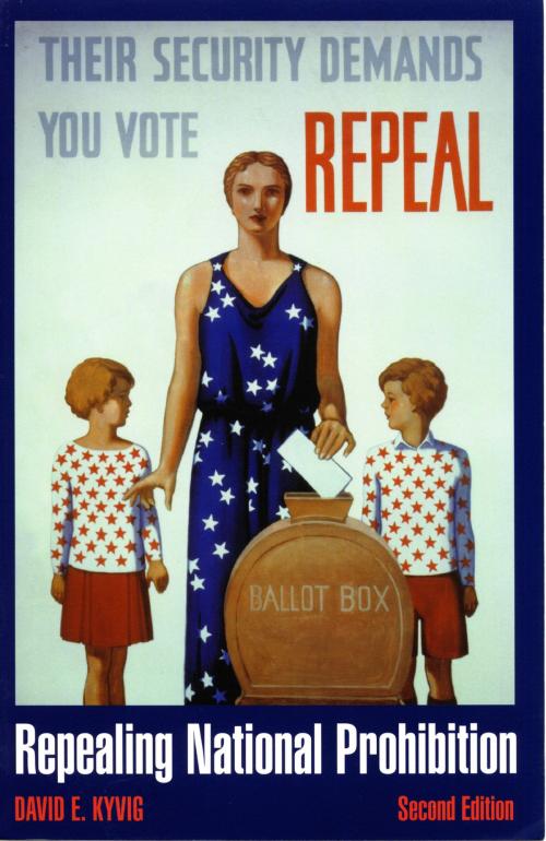 Cover of the book Repealing National Prohibition by David E. Kyvig, Hans P. Krings, The Kent State University Press