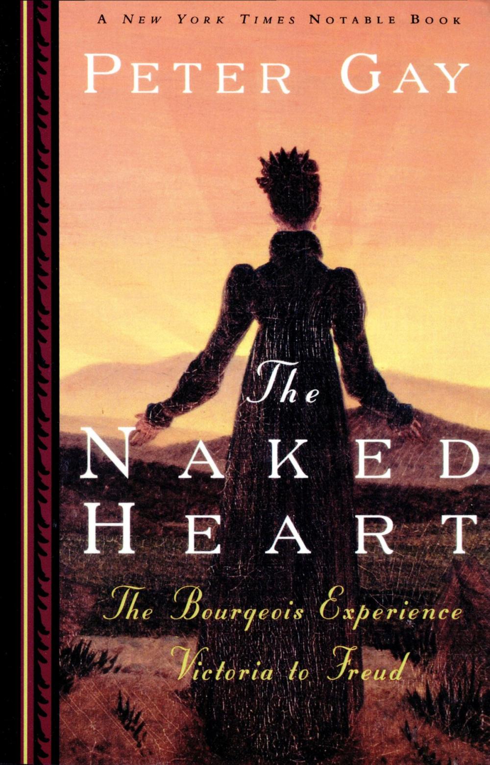 Big bigCover of The Naked Heart: The Bourgeois Experience Victoria to Freud