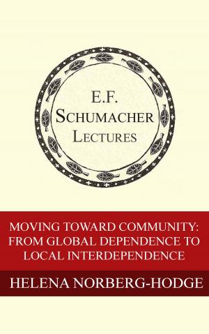 Book cover of Moving Toward Community: From Global Dependence to Local Interdependence