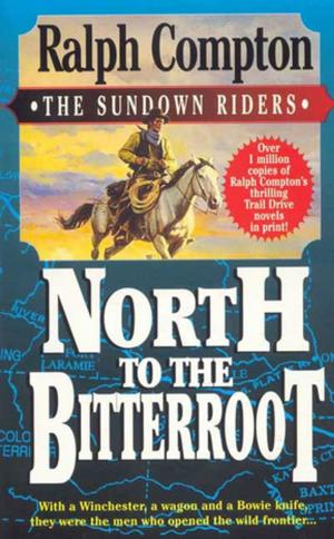 Cover of the book North To The Bitterroot by Sherrilyn Kenyon