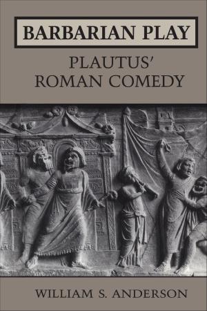 Cover of Barbarian Play: Plautus' Roman Comedy