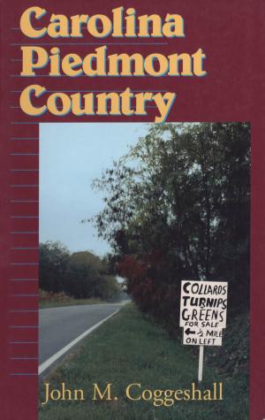 Cover of the book Carolina Piedmont Country by Robert E. Luckett