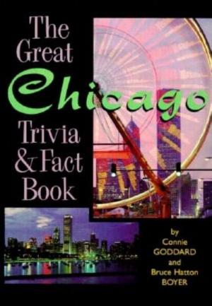Cover of the book The Great Chicago Trivia & Fact Book by Rodney L. Taylor, PhD