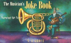 Cover of the book The Musician's Joke Book: Knowing the Score by GillianG. Gaar