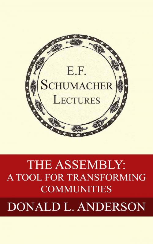 Cover of the book The Assembly: A Tool for Transforming Communities by Donald L. Anderson, Hildegarde Hannum, Schumacher Center for a New Economics
