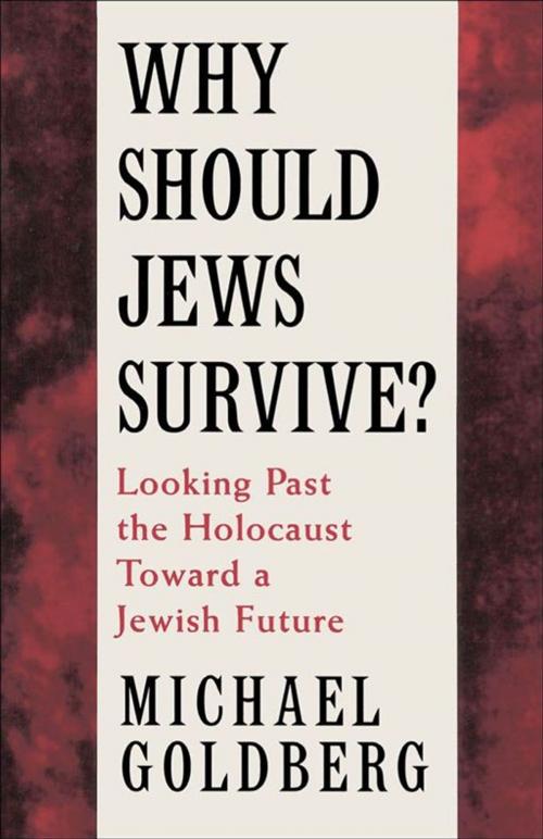 Cover of the book Why Should Jews Survive? : Looking Past The Holocaust Toward A Jewish Future by Michael Goldberg, Oxford University Press, USA