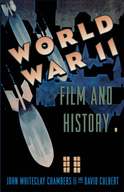 Cover of the book World War II, Film, and History by David Culbert, John Whiteclay Chambers, II, Oxford University Press