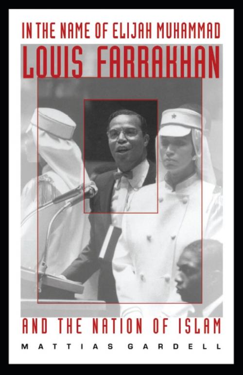 Cover of the book In the Name of Elijah Muhammad by Mattias Gardell, C. Eric Lincoln, Duke University Press