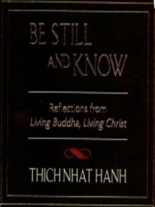 Cover of the book Be Still and Know by Thich Nhat Hanh, Penguin Publishing Group
