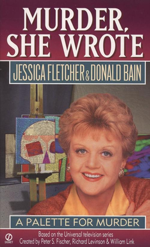 Cover of the book Murder, She Wrote: A Palette for Murder by Jessica Fletcher, Donald Bain, Penguin Publishing Group