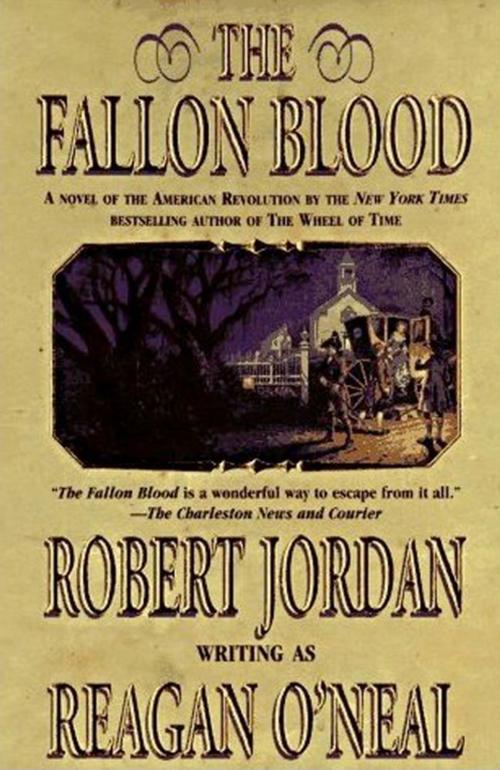 Cover of the book The Fallon Blood by Robert Jordan, Reagan O'Neal, Tom Doherty Associates