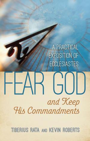Cover of Fear God and Keep His Commandments: A Practical Exposition of Ecclesiastes