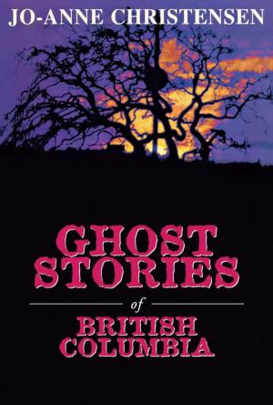 Cover of the book Ghost Stories of British Columbia by Gordon Aiken