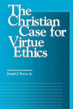 Book cover of The Christian Case for Virtue Ethics