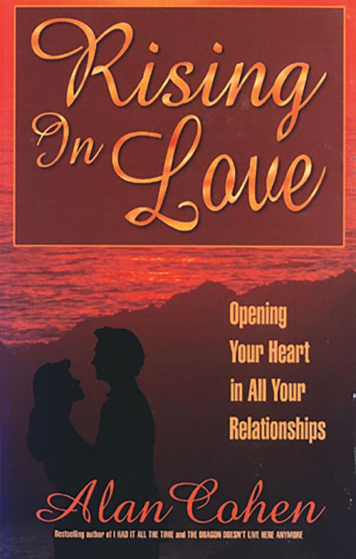 Cover of the book Rising in Love (Alan Cohen title) by Alan Cohen, Hay House
