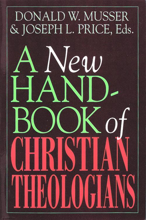 Cover of the book A New Handbook of Christian Theologians by Donald W. Musser, Abingdon Press