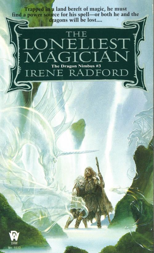 Cover of the book The Loneliest Magician by Irene Radford, DAW