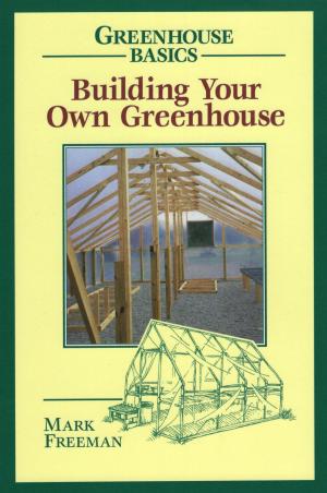 Cover of the book Building Your Own Greenhouse by Sandy Allison