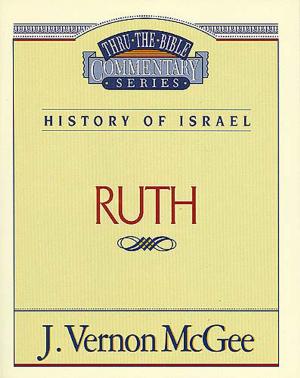 Cover of the book Thru the Bible Vol. 11: History of Israel (Ruth) by Frank Peretti