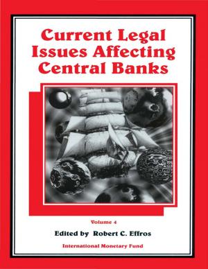 Cover of the book Current Legal Issues Affecting Central Banks, Volume IV. by Luis I. Jacome H., Yan Carriere-Swallow, Hamid Faruqee, Krishna Srinivasan