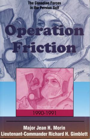 Cover of the book Operation Friction 1990-1991 by Lynne Bell, Arthur Bousfield, Garry Toffoli