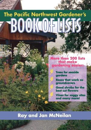 bigCover of the book The Pacific Northwest Gardener's Book of Lists by 