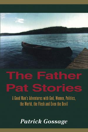 Cover of the book The Father Pat Stories by J.M.S. Careless