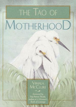 Cover of the book The Tao of Motherhood (Revised) by Hal Zina Bennett