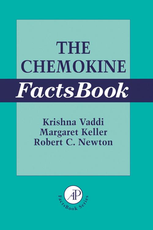 Cover of the book The Chemokine Factsbook by Krishna Vaddi, Margaret Keller, Matthew Newton, Grad Assoc Phys Dip Injection Therapy MCSP HPC Reg MMACP MIMTA, Elsevier Science