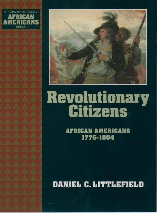Cover of the book Revolutionary Citizens by Daniel C. Littlefield, Oxford University Press
